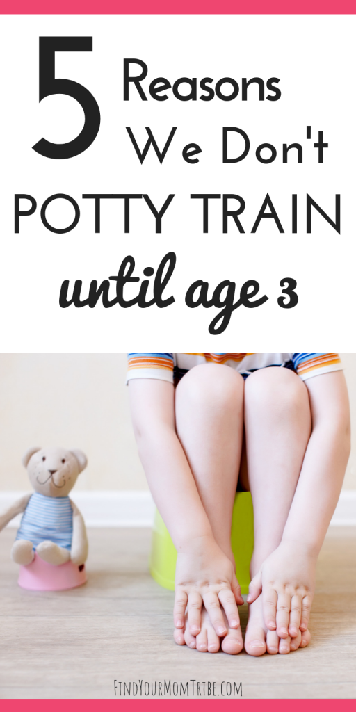 Potty Training Why We Wait to Potty Train Until Age 3 Find Your Mom